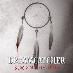 Dreamcatcher (FRA) : Blood on the Snow